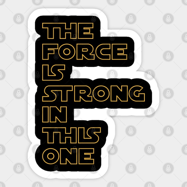 THE FORCE Sticker by LAZYJStudios